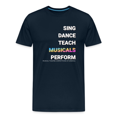 SING DANCE TEACH PERFORM - Men's Premium T-Shirt