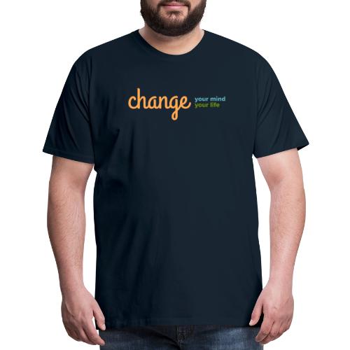 Change Your Mind Change Your Life–mental health - Men's Premium T-Shirt