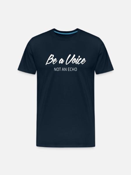 Be A Voice Quote - Men's Premium T-Shirt - deep navy