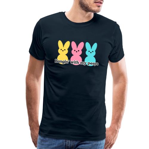Hangin' with my peeps - Men's Premium T-Shirt