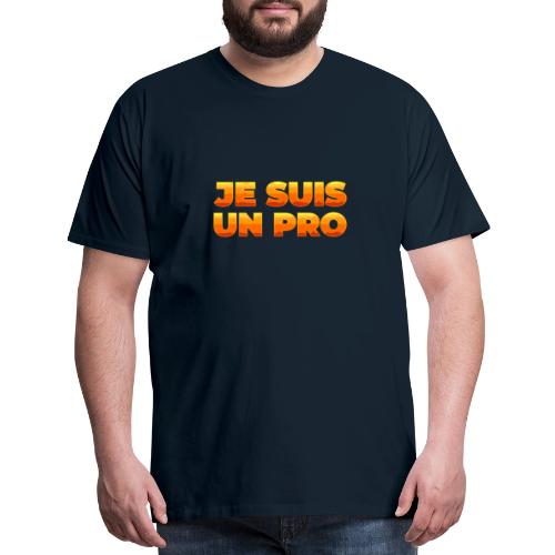 Je suis un pro - Men's Premium T-Shirt