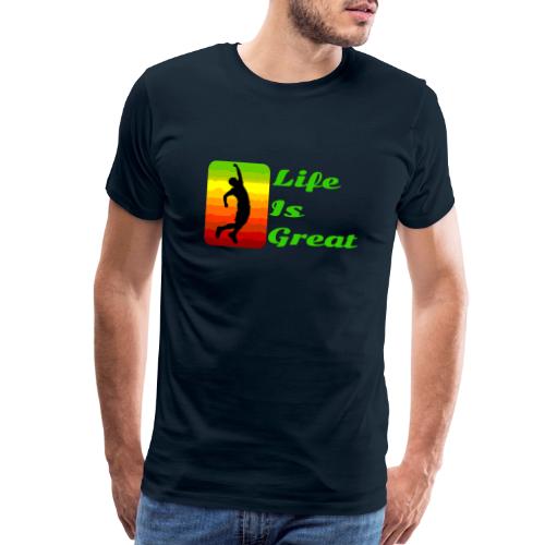 Life Is Great - Men's Premium T-Shirt