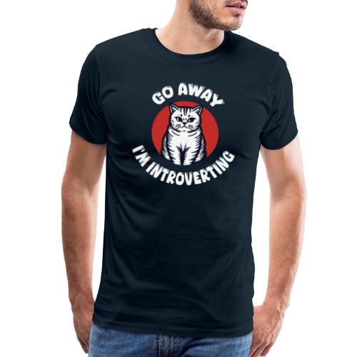 Go Away I'm Introverting Cat - Men's Premium T-Shirt