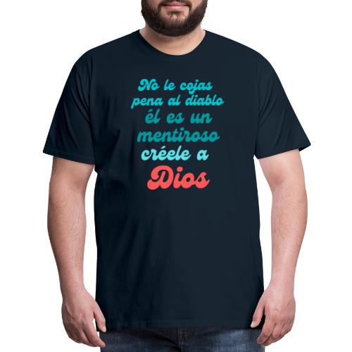 NO LE COJAS PENA AL DIABLO - Men's Premium T-Shirt