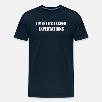 I meet or exceed expectations - Premium T-shirt for men