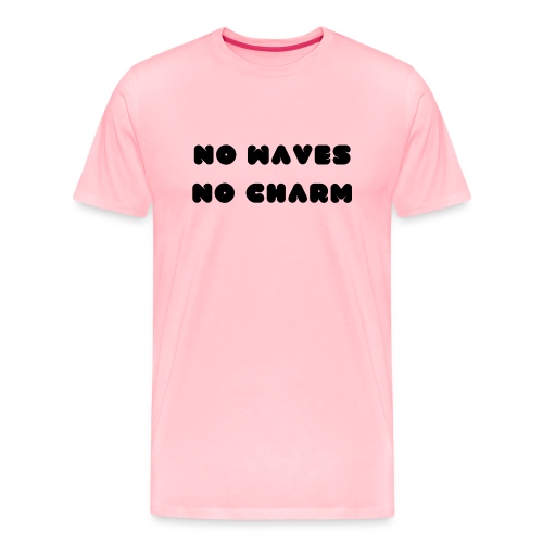 No waves No charm - Men's Premium T-Shirt