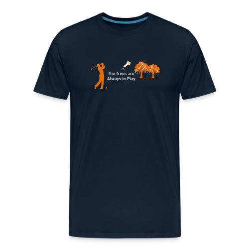 The Trees are Always in Play - Men's Premium T-Shirt