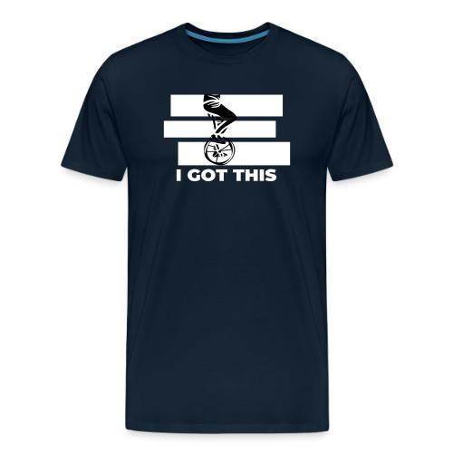 I GOT THIS - Men's Premium T-Shirt