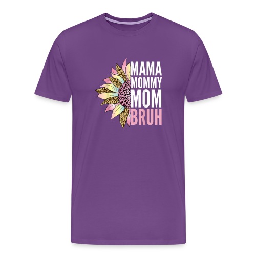 Mama Mommy Mom Bruh T Shirt - Men's Premium T-Shirt