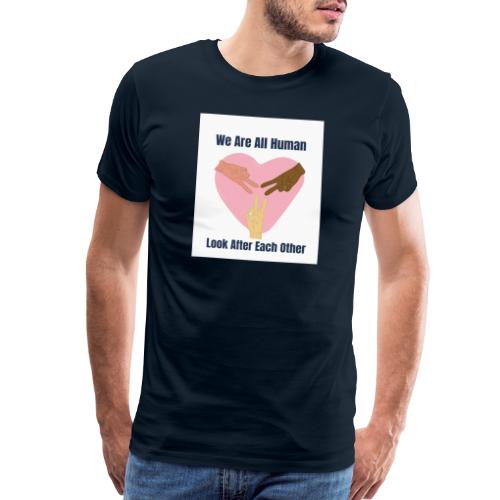 We Are All Human - Look After Each Other - Men's Premium T-Shirt