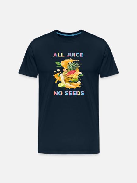 All Juice No Seeds - Men's Premium T-Shirt - deep navy