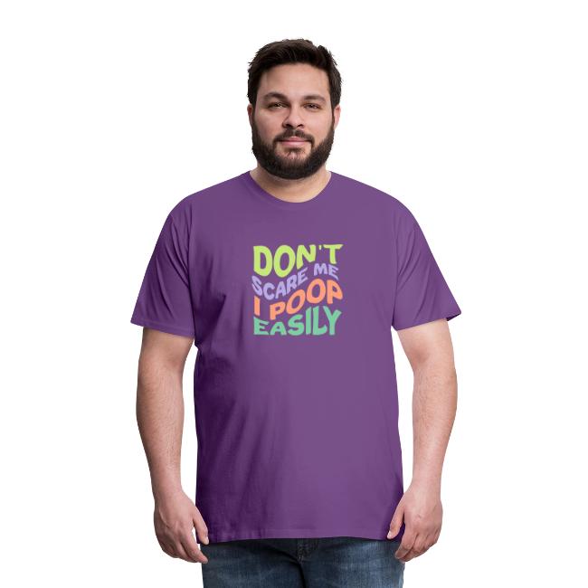 Don't Scare Me I Poop Easily Funny