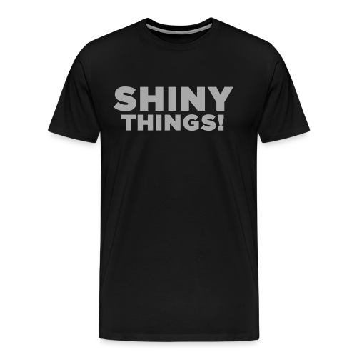 Shiny Things. Funny ADHD Quote - Men's Premium T-Shirt