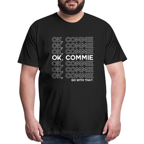 OK, COMMIE (White Lettering) - Men's Premium T-Shirt