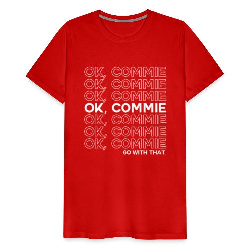 OK, COMMIE (White Lettering) - Men's Premium T-Shirt