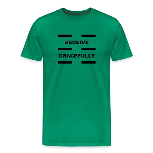 Receive Gracefully Black Letters - Men's Premium T-Shirt