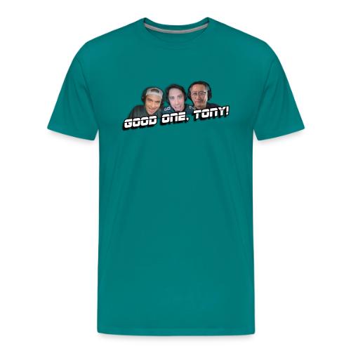 GOOD ONE, TONY! (with Fusco Show back) - Men's Premium T-Shirt