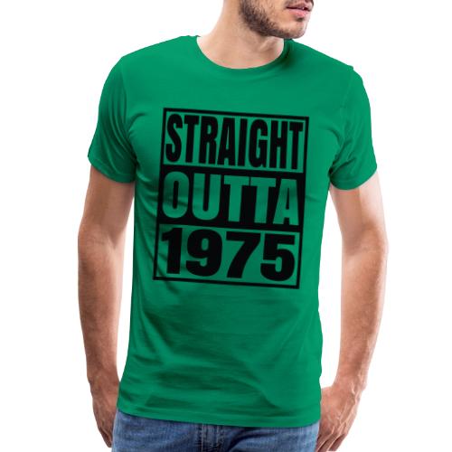 The Years Collection - Straight Outta 1975 - Men's Premium T-Shirt