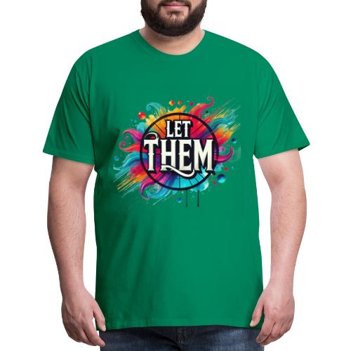 Wellness Collection - Let Them - Men's Premium T-Shirt