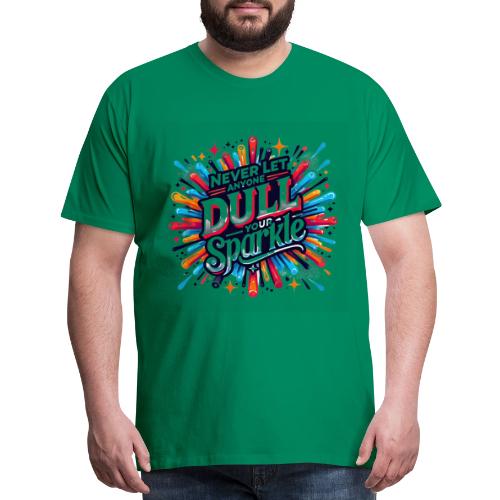 Wellness Collection - Don't Dull Your Sparkle - Men's Premium T-Shirt