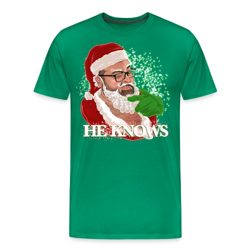 He Knows - Men's Premium T-Shirt