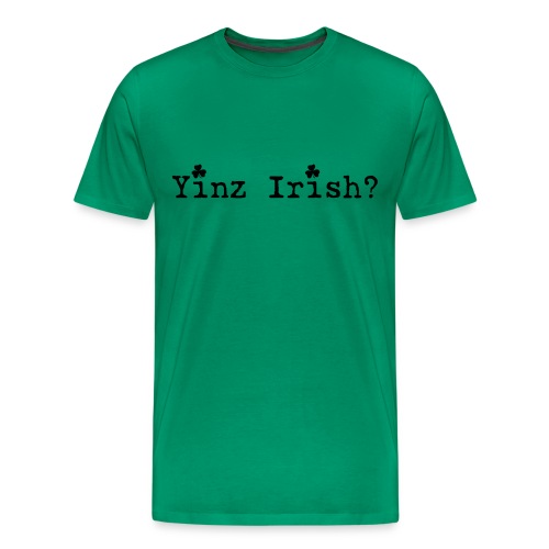 Men's Yinz Irish? Design - Black Text - Men's Premium T-Shirt