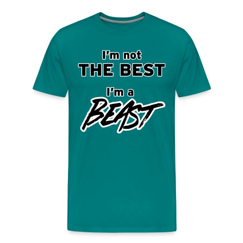 I'm a BEAST - Men's Premium T-Shirt