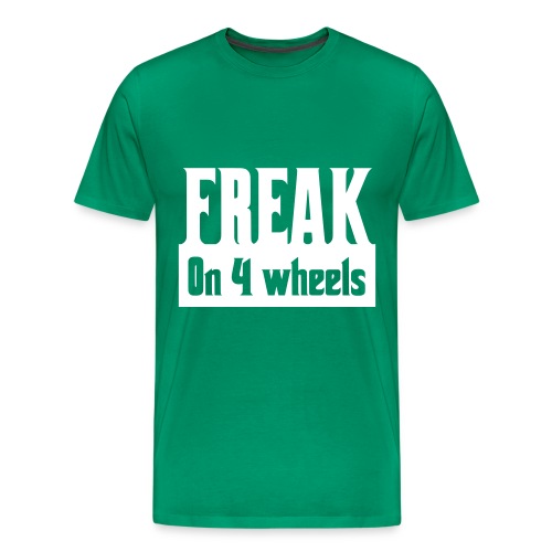 Freak on 4 wheels, wheelchair humor, roller fun - Men's Premium T-Shirt