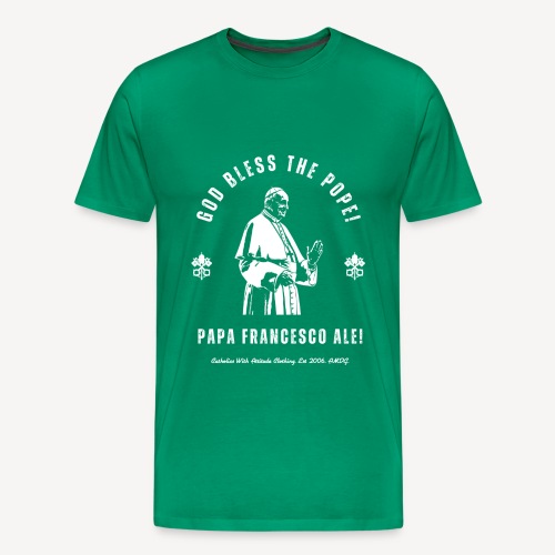 GOD BLESS THE POPE / PAPA FRANCESCO ALE - Men's Premium T-Shirt