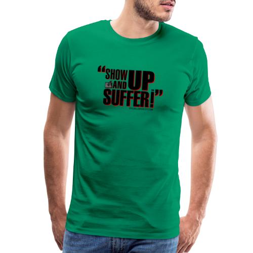 showupandsuffer_NewType_LC - Men's Premium T-Shirt