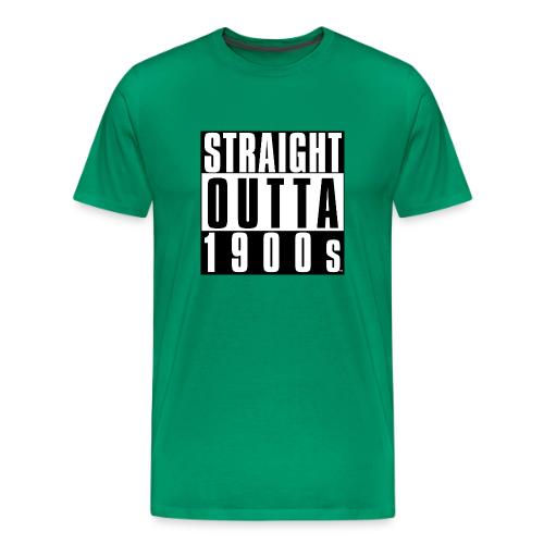 STRAIGHT OUTTA 1900S - Men's Premium T-Shirt