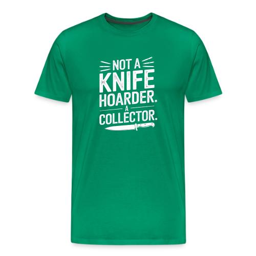 Not a Knife Hoarder. A Collector. - Men's Premium T-Shirt