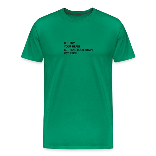 FOLLOW YOUR HEART - Men's Premium T-Shirt