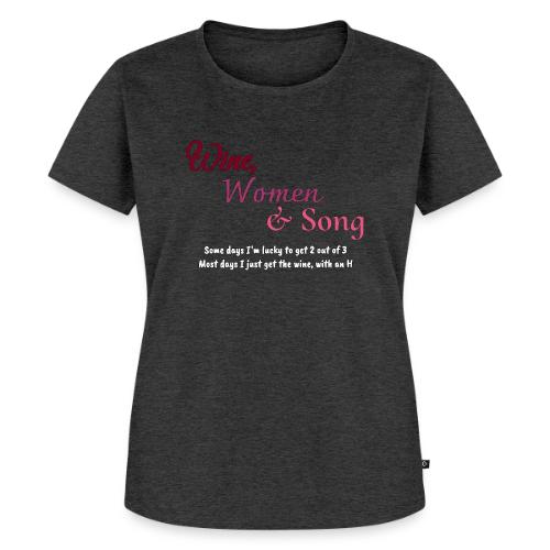 Wine, Women & Song - Women's Premium T-Shirt