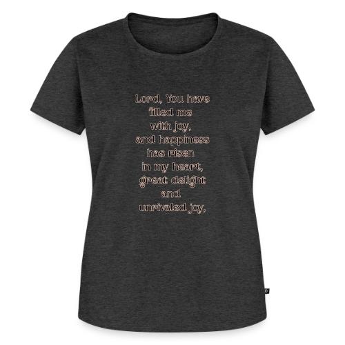 You have filled me with joy - Women's Premium T-Shirt