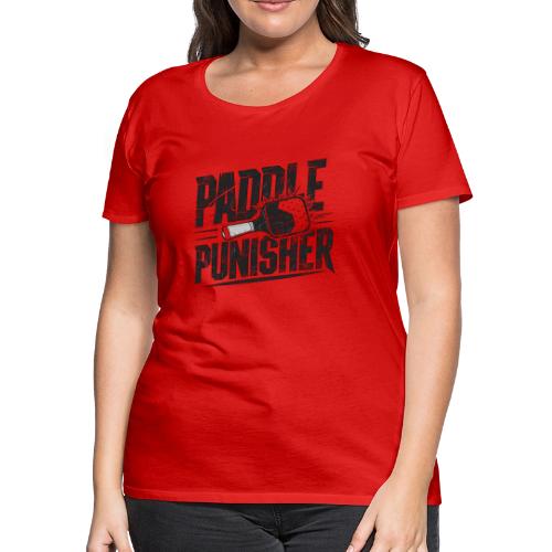 Funny Pickleball: Paddle Punisher Incoming - Women's Premium T-Shirt
