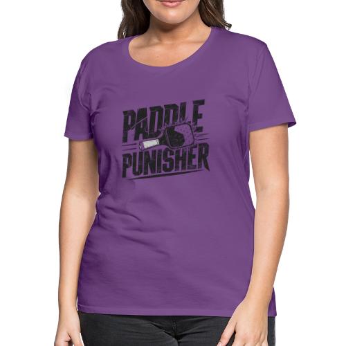 Funny Pickleball: Paddle Punisher Incoming - Women's Premium T-Shirt