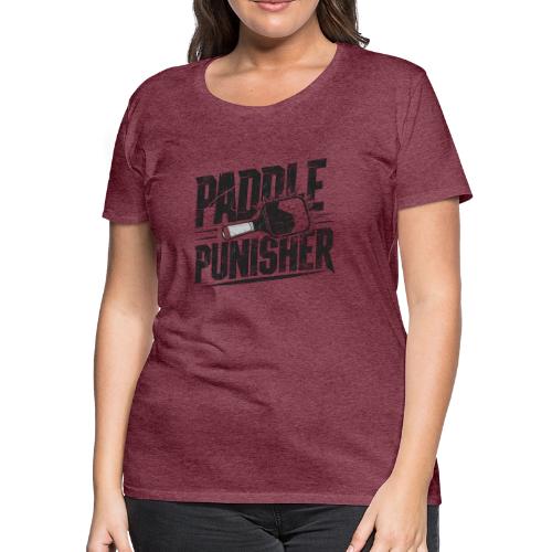 Funny Pickleball: Paddle Punisher Incoming - Women's Premium T-Shirt