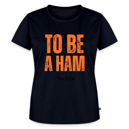 To Be A Ham - Women's Premium T-Shirt