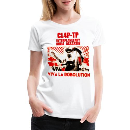 Claptrap Viva la Robolution - Women's Premium T-Shirt