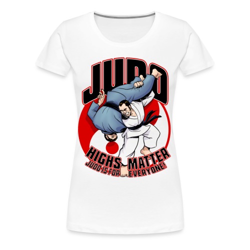 Judo shirt Highs Matter - Women's Premium T-Shirt