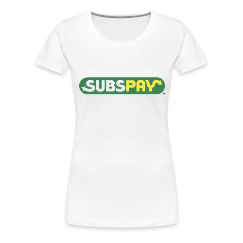 SUBS PAY (Parody) - Women's Premium T-Shirt
