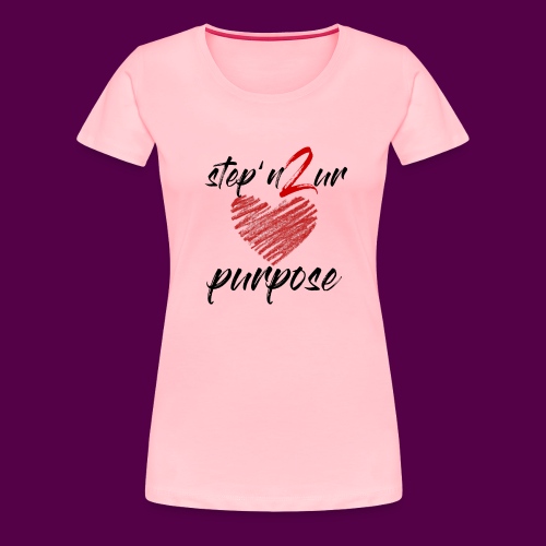step_purpose_2017_origina - Women's Premium T-Shirt