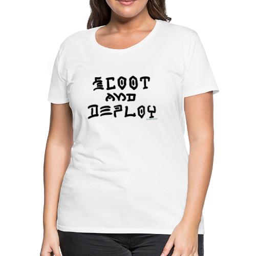 Scoot and Deploy - Women's Premium T-Shirt