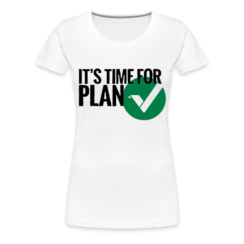 Time for Plan V(ertcoin) - Women's Premium T-Shirt