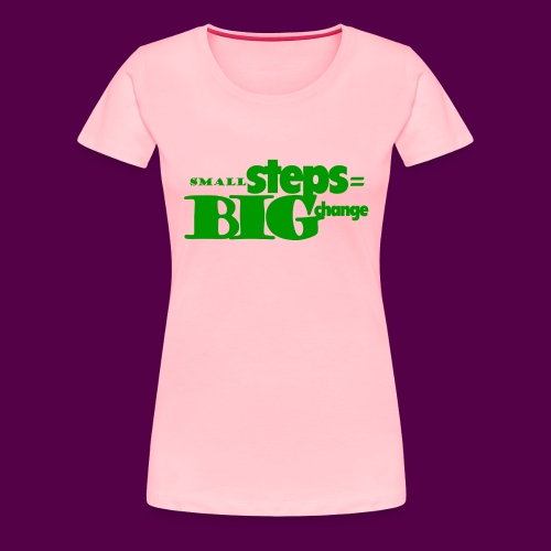 small steps green - Women's Premium T-Shirt