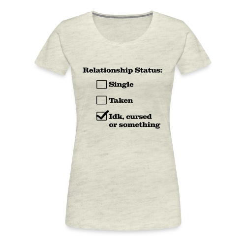 Relationship Status - Women's Premium T-Shirt
