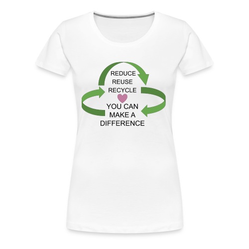 You can make a difference. - Women's Premium T-Shirt