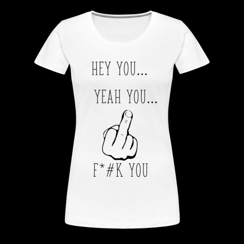 Hey You - Women's Premium T-Shirt