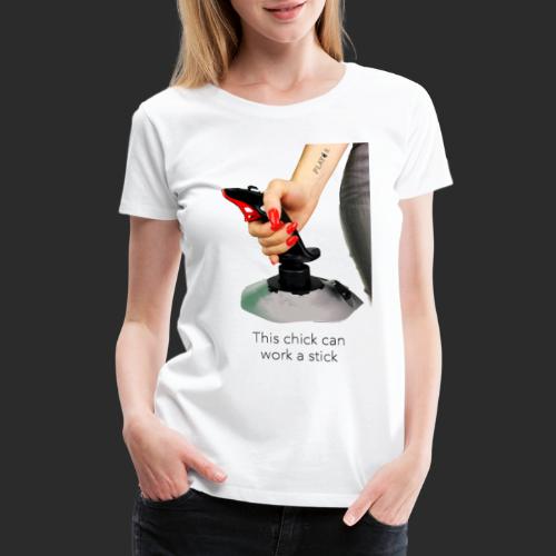 This chick can work a stick png - Women's Premium T-Shirt